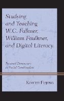 Book Cover for Studying and Teaching W.C. Falkner, William Faulkner, and Digital Literacy by Koichi Fujino