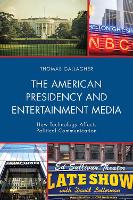 Book Cover for The American Presidency and Entertainment Media by Thomas Gallagher