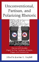 Book Cover for Unconventional, Partisan, and Polarizing Rhetoric by Donna R. Hoffman, Christopher W. Larimer, Alison Howard