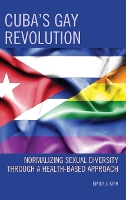 Book Cover for Cuba’s Gay Revolution by Emily J. Kirk