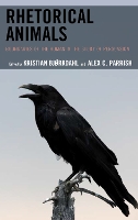 Book Cover for Rhetorical Animals by Kristian Bjørkdahl, Alex C. Parrish