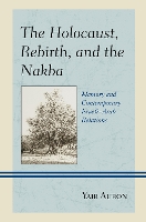 Book Cover for The Holocaust, Rebirth, and the Nakba by Yair Auron