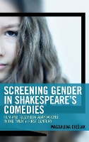 Book Cover for Screening Gender in Shakespeare's Comedies by Magdalena Cie?lak
