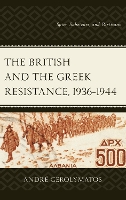 Book Cover for The British and the Greek Resistance, 1936–1944 by André Gerolymatos