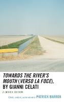 Book Cover for Towards the River’s Mouth (Verso la foce), by Gianni Celati by Patrick Barron, Marina Spunta, Monica Seger