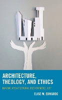 Book Cover for Architecture, Theology, and Ethics by Elise M Edwards