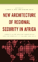 Book Cover for New Architecture of Regional Security in Africa by Usman A. Tar, Bashir Bala