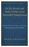 Book Cover for On the Private and Public Virtues of an Honorable Entrepreneur by Felix R., author of On the Private and Public Virtues of an Honorable Entrepreneur? Livingston