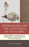 Book Cover for Kierkegaard and the Legitimacy of the Comic by Will Williams