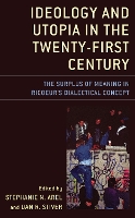 Book Cover for Ideology and Utopia in the Twenty-First Century by Recep Alpyagil, Stephanie N. Arel