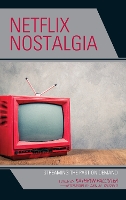Book Cover for Netflix Nostalgia by Sheri Chinen Biesen, Patricia Campbell, Mayka Castellano