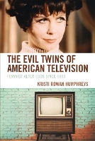 Book Cover for The Evil Twins of American Television by Kristi Rowan Humphreys