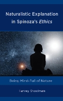 Book Cover for Naturalistic Explanation in Spinoza's Ethics by Harvey Shoolman