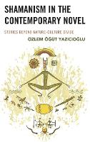 Book Cover for Shamanism in the Contemporary Novel by Özlem Ö?üt Yaz?c?o?lu