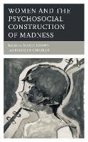 Book Cover for Women and the Psychosocial Construction of Madness by Noel Hunter, Harshad Keval