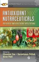 Book Cover for Antioxidant Nutraceuticals by Chuanhai (University of South Florida, College of Pharmacy, Tampa) Cao