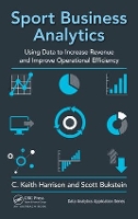 Book Cover for Sport Business Analytics by C Keith University of Central Florida, Orlando, USA Harrison