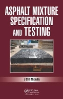 Book Cover for Asphalt Mixture Specification and Testing by Cliff (Transport Research Laboratory (Retired), UK) Nicholls