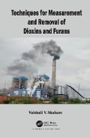 Book Cover for Techniques for Measurement and Removal of Dioxins and Furans by Vaishali (Rajdhani University of Delhi, India) Shahare