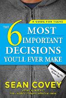 Book Cover for The 6 Most Important Decisions You'll Ever Make by Sean Covey