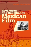 Book Cover for Revolution and Rebellion in Mexican Film by Niamh Thornton