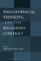 Book Cover for Philosophical Thinking and the Religious Context by Dr Brendan Rockhurst University, USA Sweetman