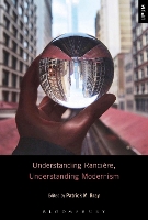 Book Cover for Understanding Rancière, Understanding Modernism by Dr Patrick M Ohio State University, USA Bray