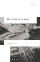 Book Cover for The Translator on Stage by Dr. Geraldine (University College London, UK) Brodie