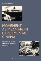 Book Cover for Movement as Meaning in Experimental Cinema by Daniel (San Francisco Art Institute, USA) Barnett