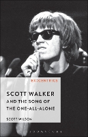 Book Cover for Scott Walker and the Song of the One-All-Alone by Professor Scott (Kingston University, London, UK) Wilson