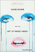 Book Cover for David Bowie and the Art of Music Video by Dr Lisa University of Waikato, New Zealand Perrott