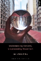 Book Cover for Understanding Rancière, Understanding Modernism by Dr. Patrick M. (Ohio State University, USA) Bray