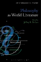 Book Cover for Philosophy as World Literature by Professor Jeffrey R. (University of Houston-Victoria, USA) Di Leo