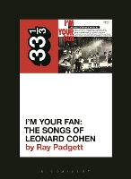 Book Cover for Various Artists' I'm Your Fan: The Songs of Leonard Cohen by Ray (Freelance Writer, USA) Padgett