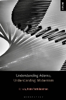 Book Cover for Understanding Adorno, Understanding Modernism by Professor Robin Truth (Professor, Florida State University, USA) Goodman