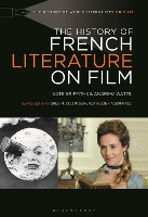 Book Cover for The History of French Literature on Film by Kate (Cardiff University, UK) Griffiths, Andrew (University of Birmingham, UK) Watts