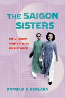 Book Cover for The Saigon Sisters by Patricia D. Norland