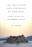 Book Cover for The Splendor and Opulence of the Past by Paul Freedman