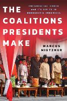 Book Cover for The Coalitions Presidents Make by Marcus Mietzner