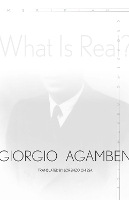 Book Cover for What Is Real? by Giorgio Agamben