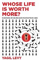 Book Cover for Whose Life Is Worth More? by Yagil Levy