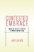 Book Cover for Contested Embrace by Jaeeun Kim