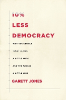 Book Cover for 10% Less Democracy by Garett Jones