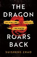 Book Cover for The Dragon Roars Back by Suisheng Zhao