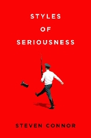 Book Cover for Styles of Seriousness by Steven Connor