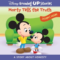 Book Cover for Disney Growing Up Stories: Morty Tells the Truth A Story About Honesty by PI Kids