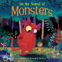 Book Cover for I'm Not Scared of Monsters by Mike Byrne