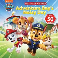 Book Cover for Nickelodeon Paw Patrol Adventure Bays Noisy Day Sound Pess Page by P I Kids