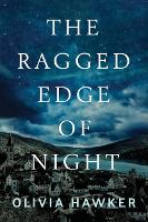 Book Cover for The Ragged Edge of Night by Olivia Hawker