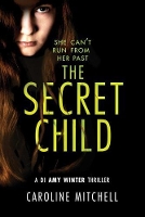 Book Cover for The Secret Child by Caroline Mitchell